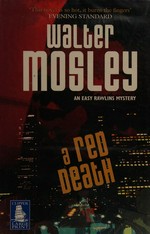 A red death / Walter Mosley.