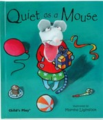 Quiet as a mouse / illustrated by Martha Lightfoot.