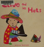 Clive and his hats / Jessica Spanyol.