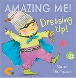 Dressing up / Carol Thompson.