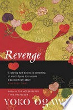 Revenge : eleven dark tales / Yoko Ogawa ; translated by Stephen Snyder.