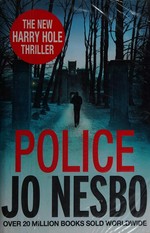 Police / Jo Nesbo ; translated from the Norwegian by Don Bartlett.