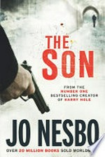 The son / Jo Nesbo ; translated from the Norwegian by Charlotte Barslund.