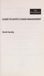 Guide to supply chain management / David Jacoby.