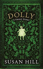 Dolly : a ghost story / Susan Hill.