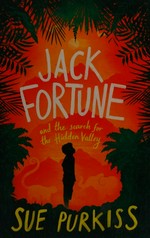 Jack Fortune and the search for the Hidden Valley / Sue Purkiss.