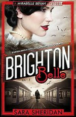 Brighton belle : a Mirabelle Bevan mystery / Sara Sheridan.
