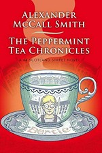 The peppermint tea chronicles / Alexander McCall Smith.