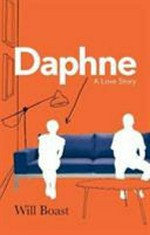 Daphne : a love story / Will Boast.