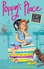 Poppy's place : the home-made cat cafe / Katrina Charman ; illustrated by Lucy Truman.