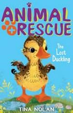 The lost duckling / Tina Nolan ; illustrated by the Artful Doodlers.