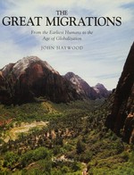 The great migrations : from the earliest humans to the age of globalization / John Haywood.