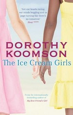 The Ice Cream Girls / Dorothy Koomson.