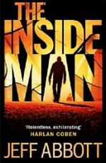 The inside man / Jeff Abbott.