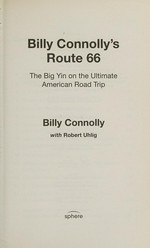 Billy Connolly's Route 66 : the Big Yin on the ultimate American road trip / Billy Connolly with Robert Uhlig.