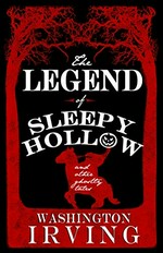 The legend of Sleepy Hollow : and other ghostly tales / Washington Irving.