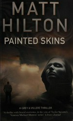 Painted skins : a Tess Grey thriller / Matt Hilton.