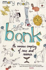 Bonk : the curious coupling of sex and science / Mary Roach.