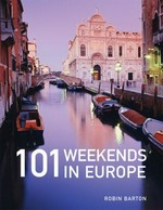 101 weekends in Europe / Robin Barton.