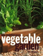 The low maintenance vegetable garden / Clare Matthews.