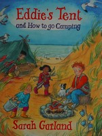 Eddie's tent : and how to go camping / Sarah Garland.