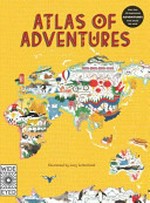 Atlas of adventures / [written by Rachel Williams, illustrated by Lucy Letherland].