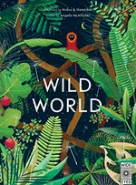 Wild world / illustrated by Hvass & Hannibal ; written by Angela McAllister.
