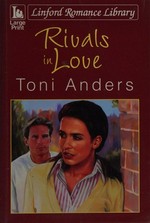 Rivals in love / Toni Anders.