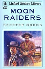 Moon raiders / Skeeter Dodds.
