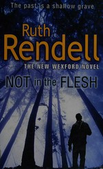 Not in the flesh / Ruth Rendell.