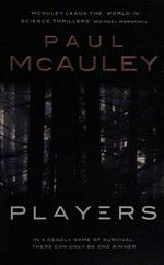 Players / Paul McAuley.