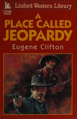 A Place Called Jeopardy : [romance] / Eugene Clifton.