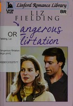 Dangerous flirtation / Liz Fielding.