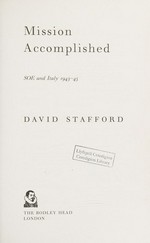 Mission accomplished: SOE and Italy 1943-1945 David Stafford.