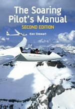 The soaring pilot's manual / Ken Stewart; illustrated by Mark Taylor.