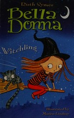 Witchling / Ruth Symes ; illustrated by Marion Lindsay.