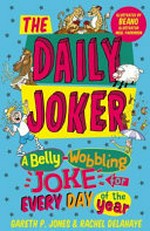 The daily joker / Gareth P. Jones and Rachel Delahaye.