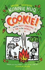 Cookie!... and the most annoying girl in the world / written and illustrated by Konnie Huq.