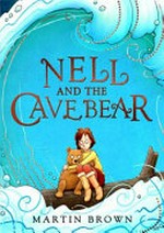 Nell and the cave bear / Martin Brown.