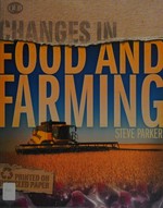 Changes in food and farming / [Steve Parker].