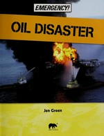 Oil disaster / Jen Green.