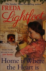 Home is where the heart is / Freda Lightfoot.