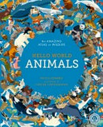 Hello world. an amazing atlas of wildlife / Nicola Edwards ; illustrated by L'Atelier Cartographik. Animals :