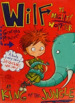 Wilf the mighty worrier is king of the jungle / Georgia Pritchett ; illustrated by Jamie Littler.