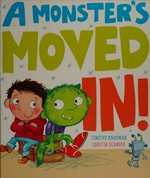 A monster's moved in! / Timothy Knapman ; [illustrated by] Loretta Schauer.