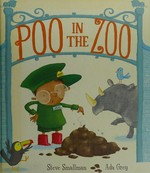 Poo in the zoo / Steve Smallman ; illustrated by Ada Grey.
