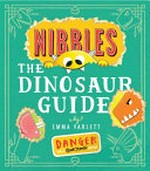 Nibbles. Emma Yarlett. The dinosaur guide /