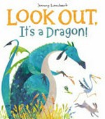 Look out, it's a dragon! / Jonny Lambert.