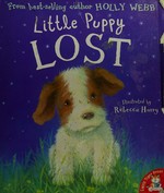 Little puppy lost / Holly Webb ; [illustrated by] Rebecca Harry.