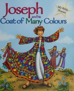 Joseph and his coat of many colours / written by Sasha Morton ; illustrated by Cherie Zamazing.